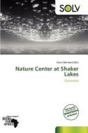 Nature Center At Shaker Lakes edito da Crypt Publishing