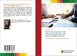 Perfil dos Egressos de Administração de uma Universidade Pública di Camila Giacomin edito da Novas Edições Acadêmicas