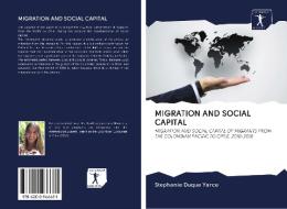 MIGRATION AND SOCIAL CAPITAL di Stephanie Duque Yarce edito da AV Akademikerverlag