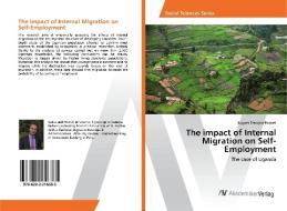 The impact of Internal Migration on Self-Employment di Hugues François-Poncet edito da AV Akademikerverlag
