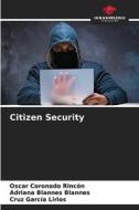 Citizen Security di Oscar Coronado Rincón, Adriana Blannes Blannes, Cruz García Lirios edito da Our Knowledge Publishing