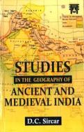 Studies In The Geography Of Ancient And Medieval India di D.C. Sircar edito da Motilal Banarsidass,