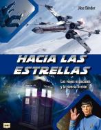 Hacia Las Estrellas: Los Viajes Espaciales Y La Ciencia Ficción di Jöse Sénder edito da MA NON TROPPO