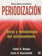 Periodización : teoría y metodología del entrenamiento di Tudor O. Bompa, Carlo A. Buzzichelli edito da Ediciones Tutor, S.A.