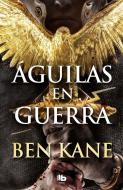 Águilas En Guerra / Eagles at War di Ben Kane edito da B DE BOOKS