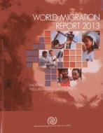 Migration, I:  World Migration Report 2013 di International Organization for Migration edito da United Nations Publications