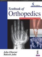 Textbook of Orthopedics di John Ebnezar edito da Jaypee Brothers Medical Publishers Pvt Ltd