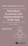 Total Mean Curvature and Submanifolds of Finite Type di Bang-Yen Chen edito da WSPC