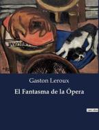 El Fantasma de la Ópera di Gaston Leroux edito da Culturea