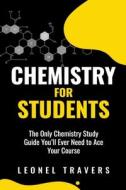 Chemistry for Students di Oakridge Press edito da Oakridge Press
