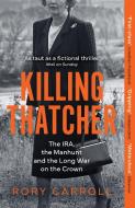 Killing Thatcher di Rory Carroll edito da HarperCollins Publishers