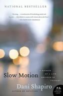 Slow Motion di Dani Shapiro edito da Harper Perennial