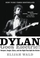 Dylan Goes Electric! di Elijah Wald edito da HarperCollins Publishers Inc