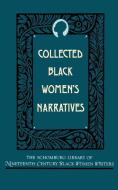 Collected Black Women's Narratives di Anthony G. Barthelemy edito da Oxford University Press Inc