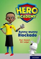 Hero Academy: Oxford Level 11, Lime Book Band: Bunny-wunny Blockade di Paul Stewart edito da Oxford University Press