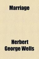 Marriage di H. G. Wells, Herbert George Wells edito da General Books Llc