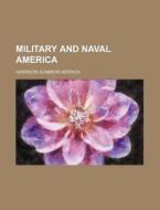 Military And Naval America di Harrison Summers Kerrick edito da General Books Llc