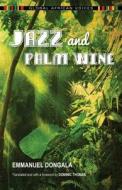 Jazz and Palm Wine di Emmanuel Dongala edito da Indiana University Press (IPS)