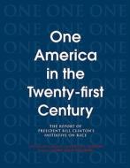 One America in the 21st Century - The Report of President Bill Clinton′s Initiative on Race di Steven F. Lawson edito da Yale University Press