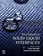 Encyclopedia of Solid-Liquid Interfaces edito da ELSEVIER