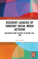 Dissident Legacies Of Samizdat Social Media Activism di Piotr Wcislik edito da Taylor & Francis Ltd