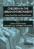 Children in the Urban Environment: Linking Social Policy and Clinical Practice edito da Charles C. Thomas Publisher