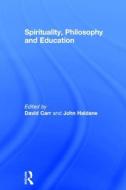 Spirituality, Philosophy and Education edito da Taylor & Francis Ltd