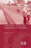 Christianity, Islam and Nationalism in Indonesia di Charles E. (Westmont College Farhadian edito da Taylor & Francis Ltd