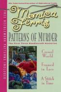 Patterns of Murder: Three-In-One [With Needlework Patterns] di Monica Ferris edito da BERKLEY MASS MARKET