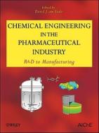 Chemical Engineering In The Pharmaceutical Industry edito da John Wiley And Sons Ltd