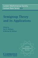 Semigroup Theory and Its Applications di A. H. Clifford edito da Cambridge University Press