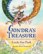 Gondra's Treasure di Linda Sue Park edito da CLARION BOOKS