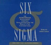 Six SIGMA: The Breakthrough Management Strategy Revolutionizing the Worlds's Top Corporations di Mikel J. Harry, Richard Schroeder edito da Random House Audio