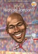 Who Is Michael Jordan? di Kirsten Anderson, Who Hq edito da TURTLEBACK BOOKS