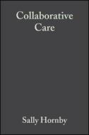 Collaborative Care 2e di Hornby, Atkins edito da John Wiley & Sons