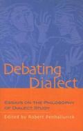 Debating Dialect di Robert J. Penhallurick edito da University of Wales Press