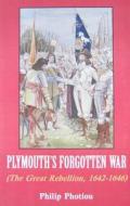 Plymouth's Forgotten War di Philip Photiou edito da Arthur H.Stockwell Ltd