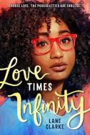 Love Times Infinity di Lane Clarke edito da POPPY BOOKS