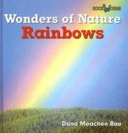 Rainbows di Dana Meachen Rau edito da Cavendish Square Publishing