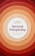 Spiritual Discipleship: Principles of Following Christ for Every Believer di J. Oswald Sanders edito da MOODY PUBL