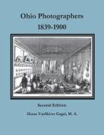 Ohio Photographers, 1839-1900 di Diane Vanskiver Gagel edito da Clearfield
