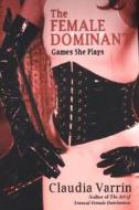 The Female Dominant di Claudia Varrin edito da Citadel Press Inc.,u.s.