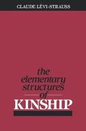 Elementary Structures of Kinship di Claude Levi-Strauss edito da Beacon Press