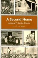 A Second Home di Sue Thomas edito da University of Missouri Press