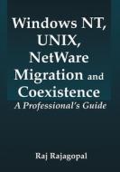 Windows NT, UNIX, NetWare Migration/Coexistence di Raj Rajagopal edito da CRC Press