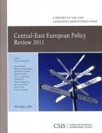 Central-East European Policy Review 2011 edito da Centre for Strategic & International Studies,U.S.