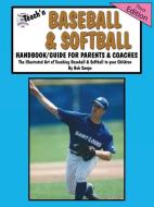 Teach'n Baseball & Softball Handbook/Guide for Parents & Coaches di Bob Swope edito da JACOBOB PR LLC