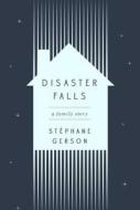 Disaster Falls di Stephane Gerson edito da Random House USA Inc
