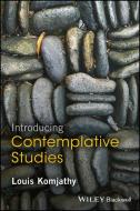 Introducing Contemplative Studies di Louis Komjathy edito da Wiley-Blackwell