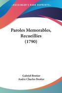 Paroles Memorables, Recueillies (1790) di Gabriel Brotier, Andre Charles Brotier edito da Kessinger Publishing